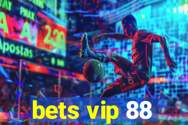 bets vip 88